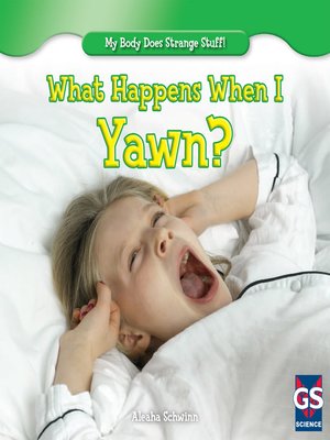 cover image of What Happens When I Yawn?